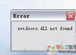 Win7Ƶxvidcore.dll not found(ûҵxvidcore.dll)