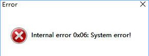 internal error 0x06:System error